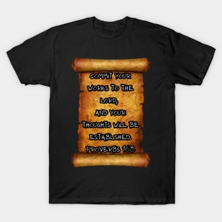 Commit your works Proverbs 16:3 roll scroll T-Shirt